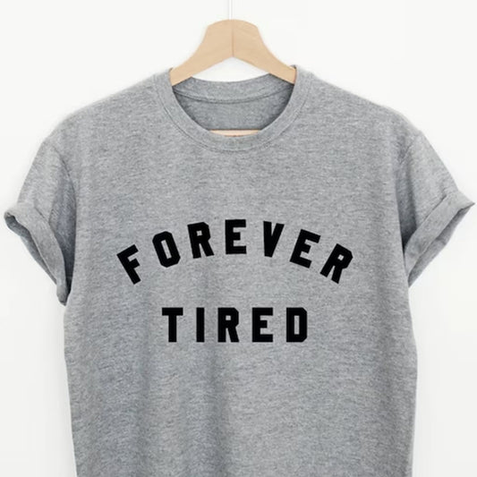 Forever Tired Printed Unisex T-Shirt