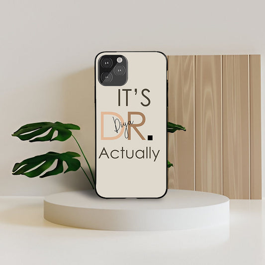 It's Doctor Name Printed Protective case