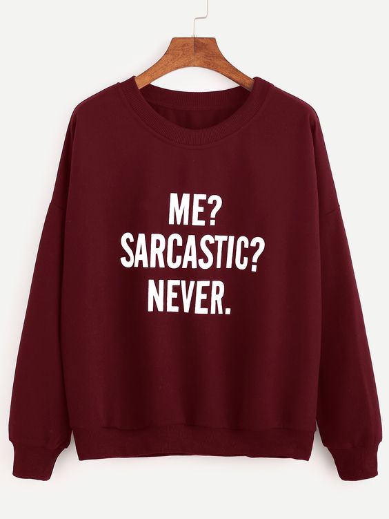 Me Sarcastic Never Printed Unisex Sweatshirt