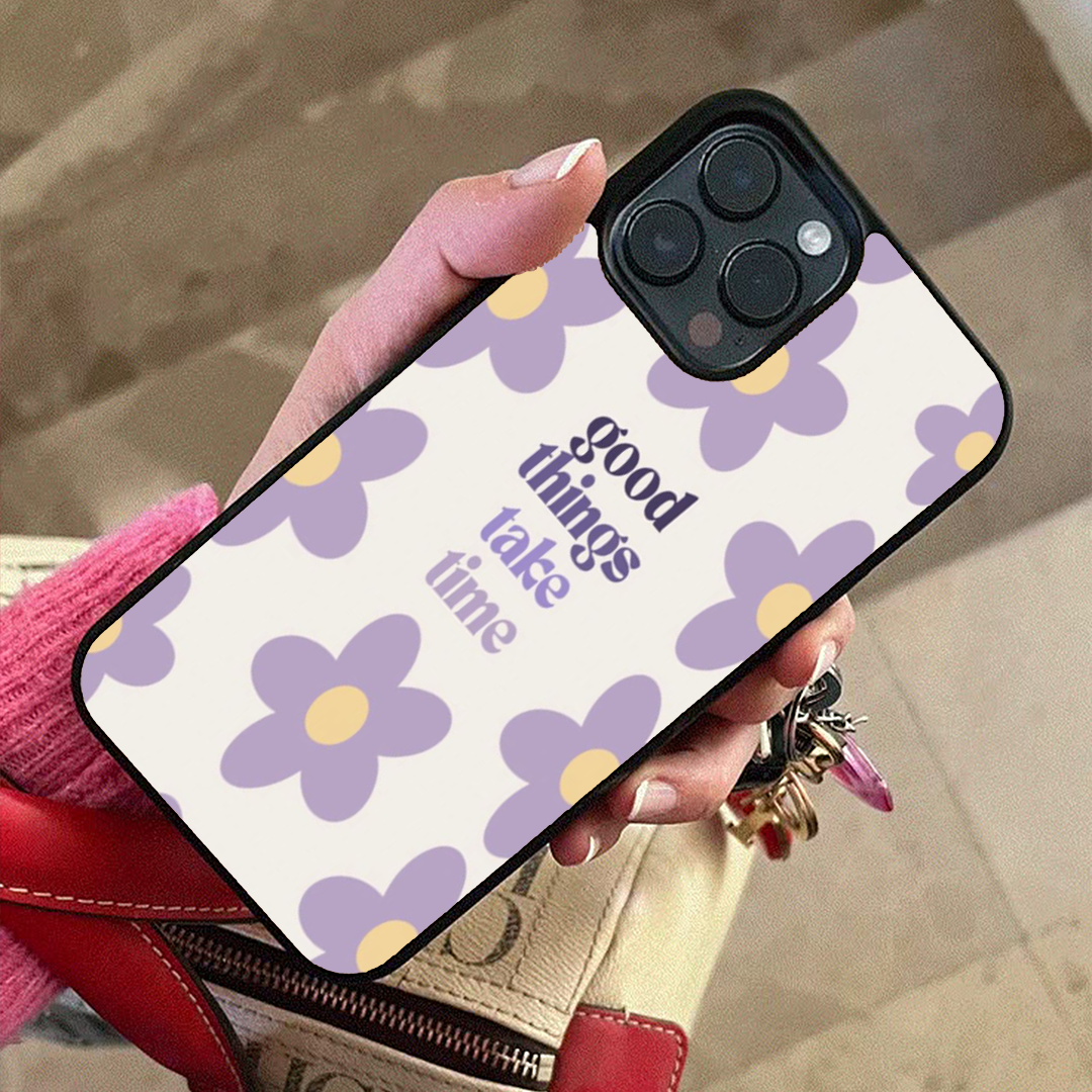 Good Things Take Time Floral Printed Protective Case
