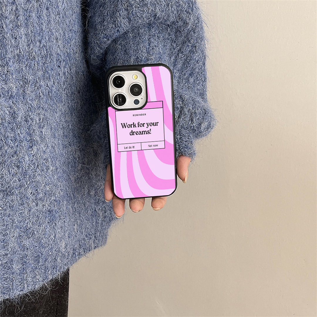 Work For Your Dreams Printed Protective Case