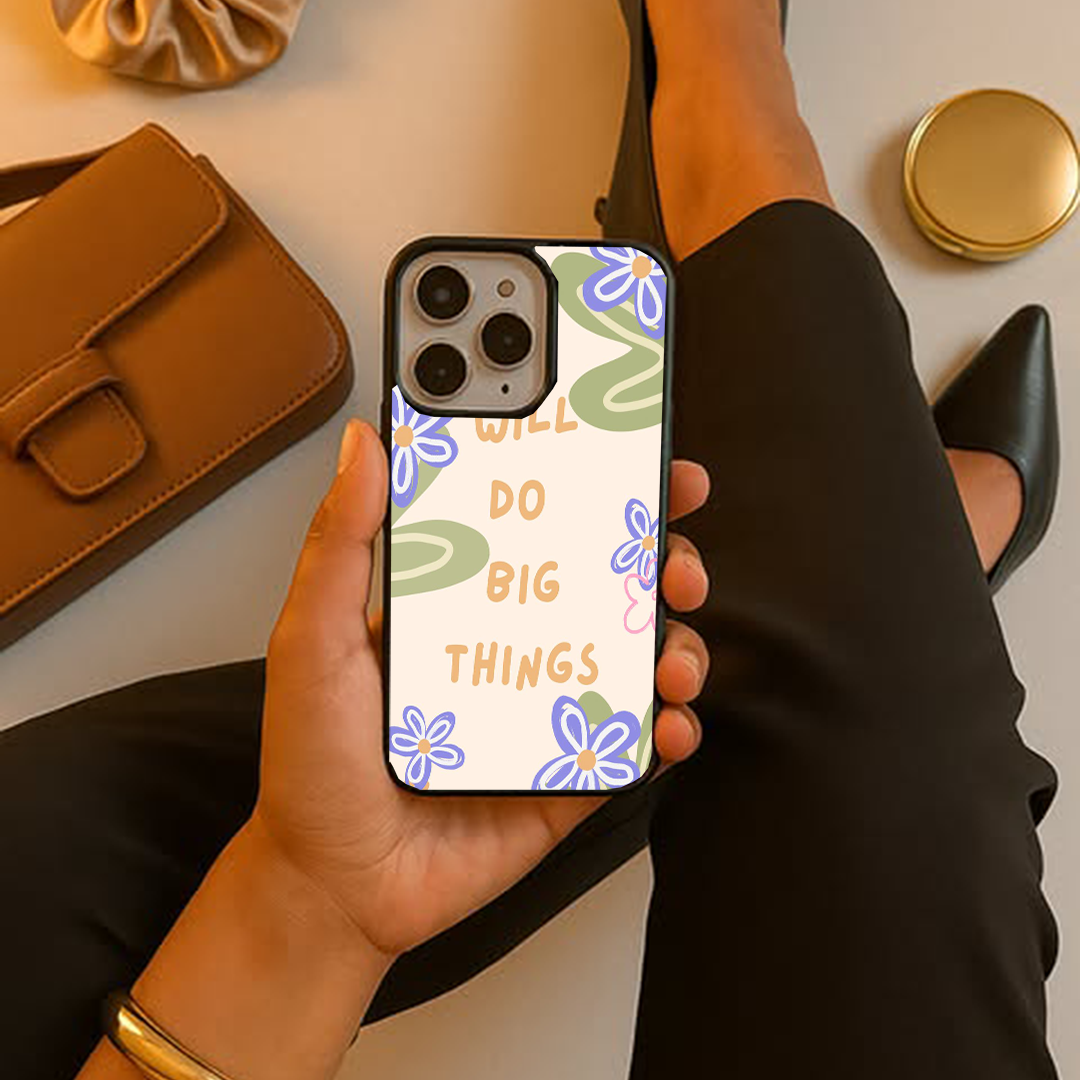 Will Do Big Things Printed Protective Case
