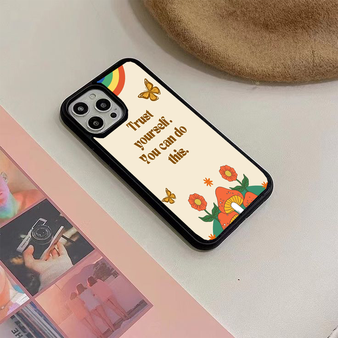 Trust Yourself Printed Protective Case