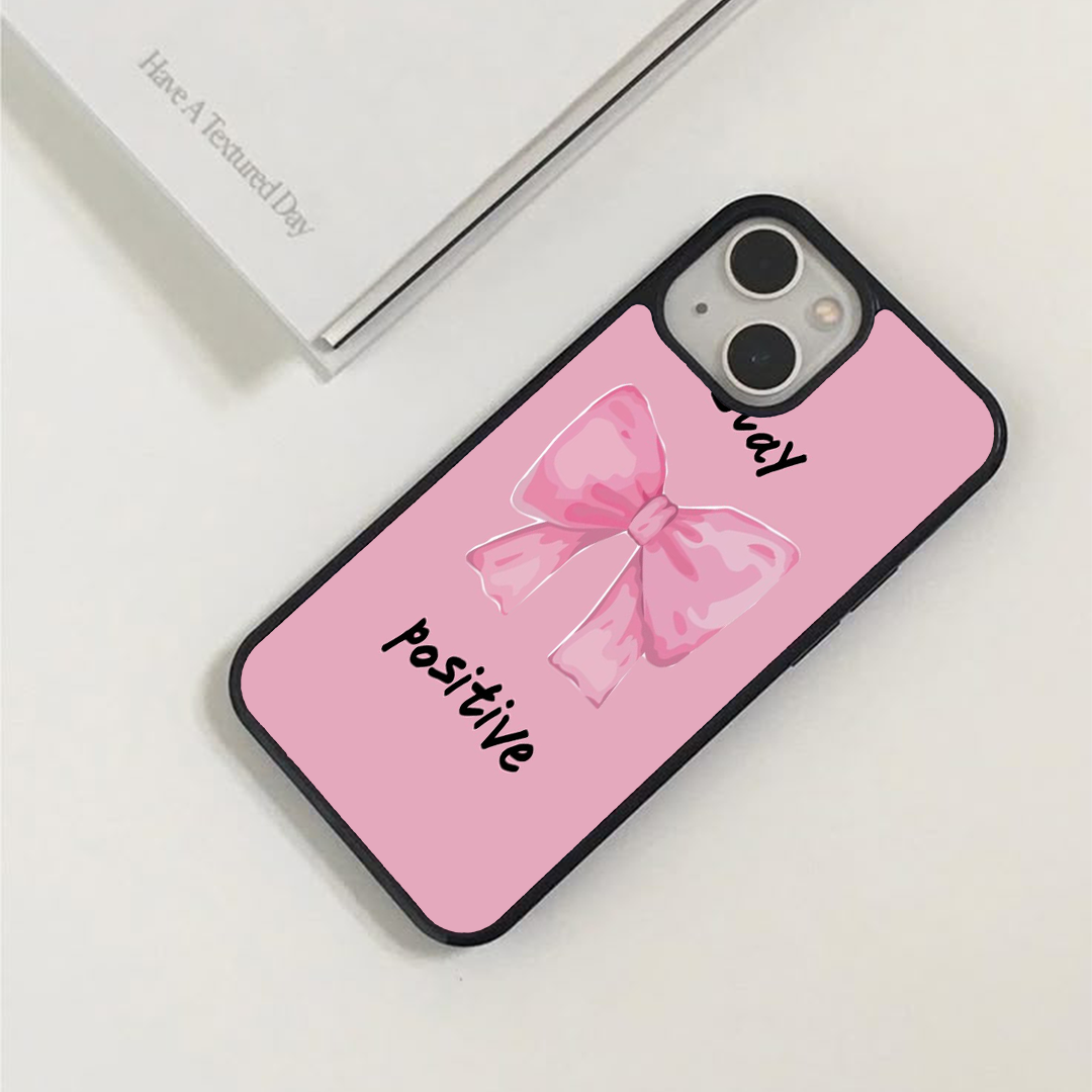 Stay Positive Printed Protective Case