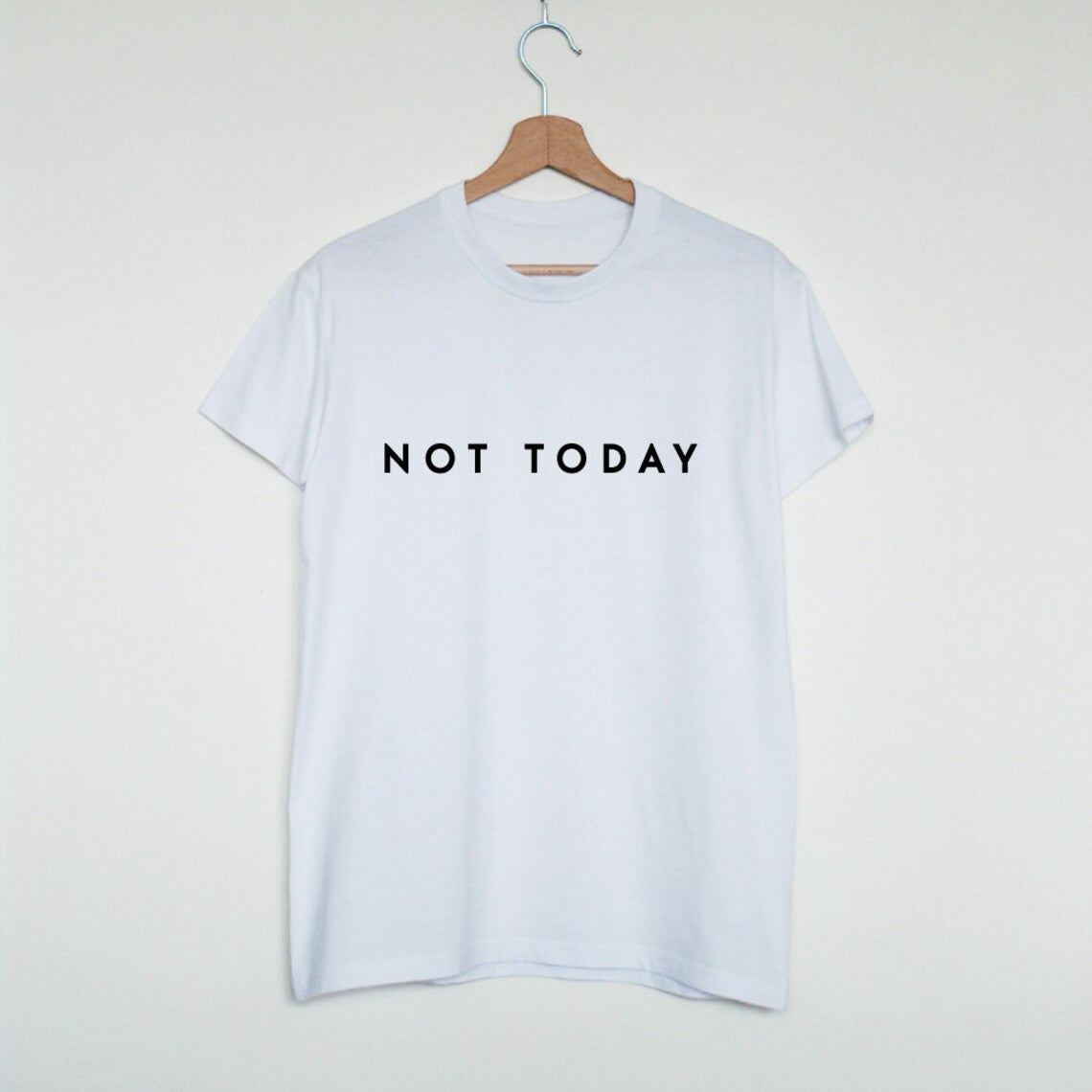 Not Today Printed Unisex T-Shirt