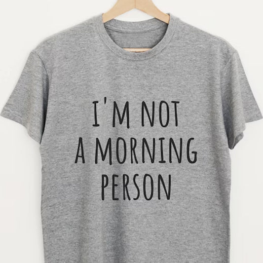 Not a Morning Person Printed Grey Unisex T-Shirt