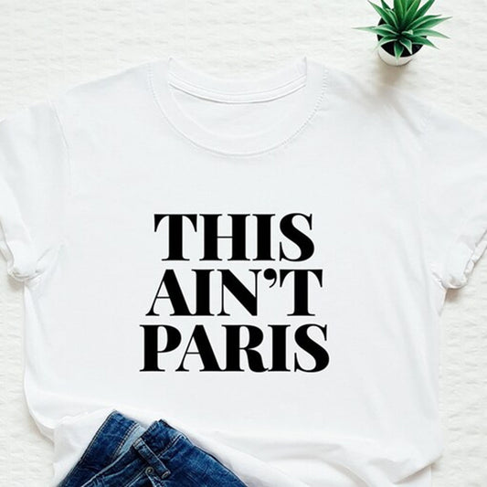 This Ain't Paris Printed Unisex T-Shirt