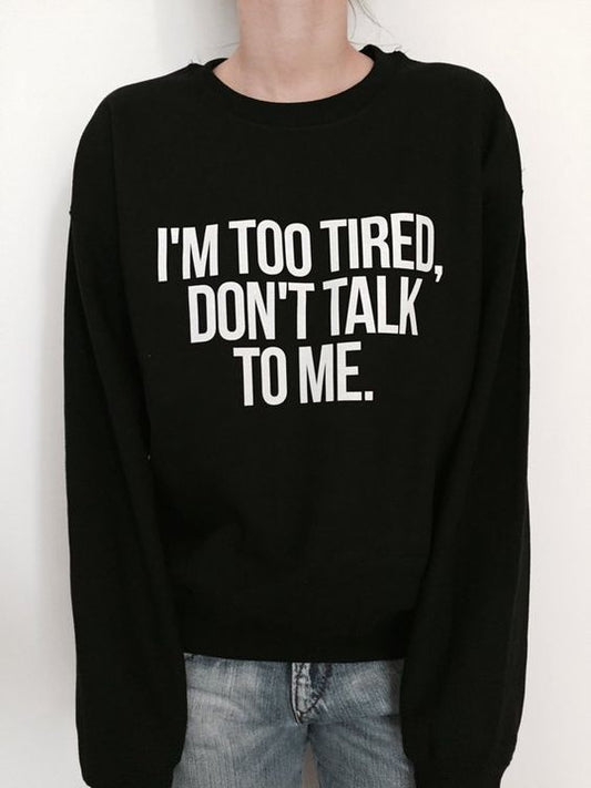 I'm Too Tired Printed Unisex Oversized Sweatshirt