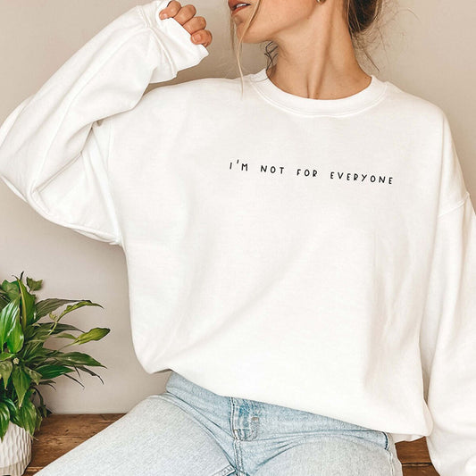 I am Not For Everyone Unisex Oversized Sweatshirt