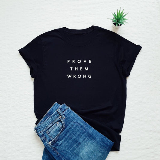 Prove Them Wrong Printed Unisex T-Shirt
