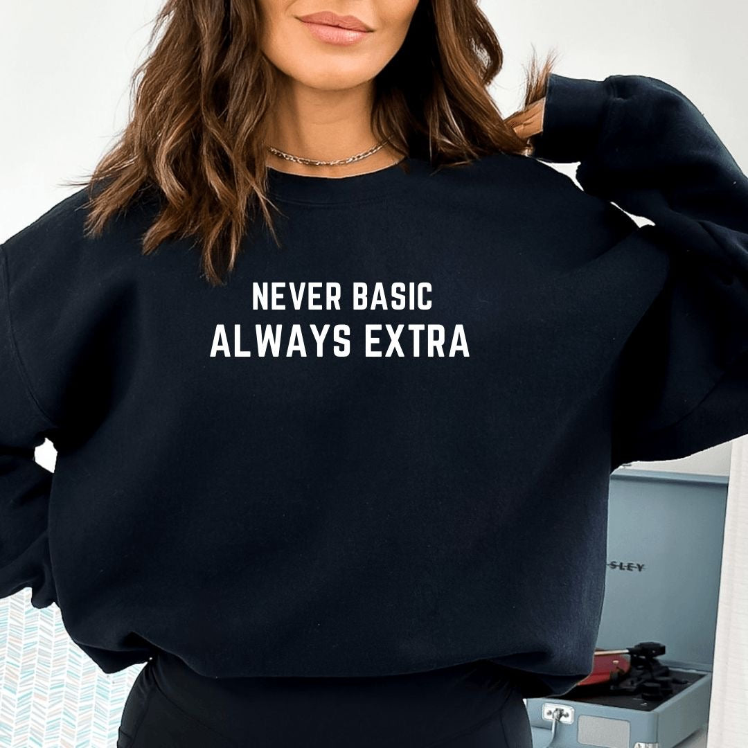 Never Basic Always Extra Printed Unisex Oversized Sweatshirt