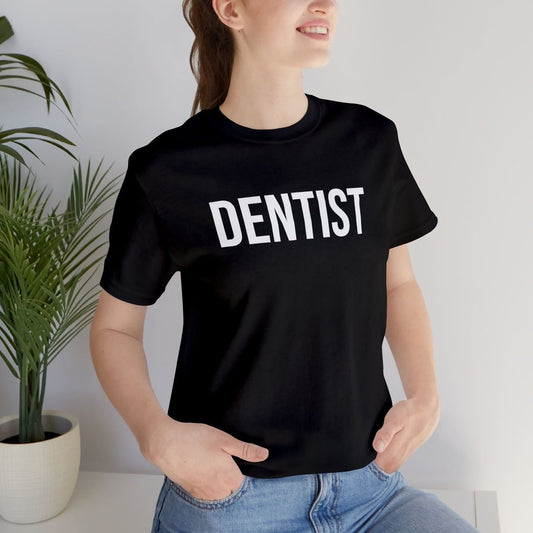 Dentist Printed Unisex T-Shirt