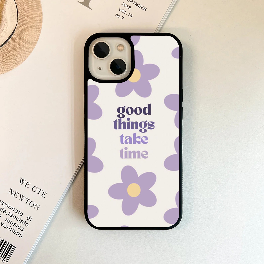 Good Things Take Time Floral Printed Protective Case