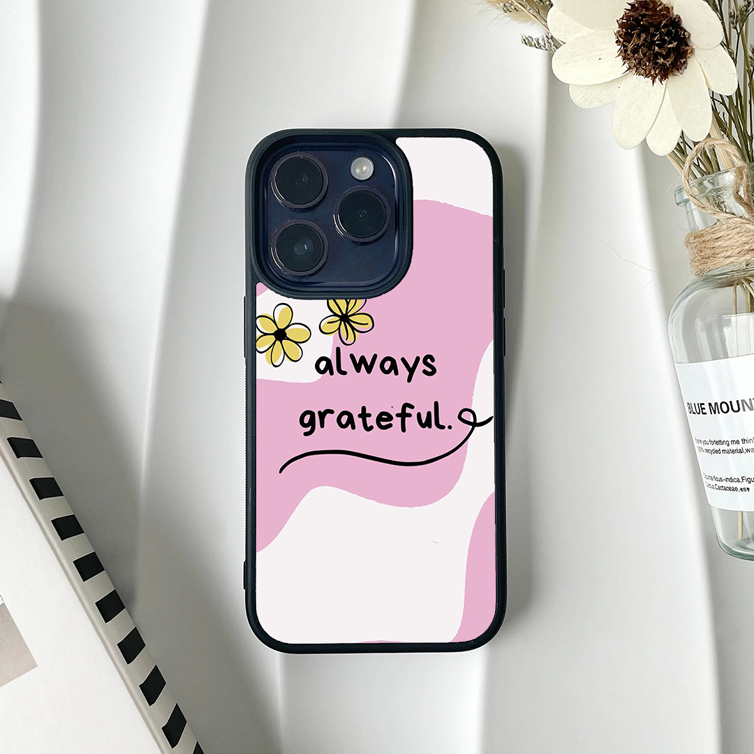 Floral Always Grateful Printed Protective Case