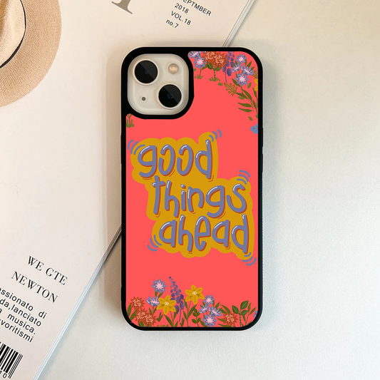 Good Things Ahead Printed Protective Case