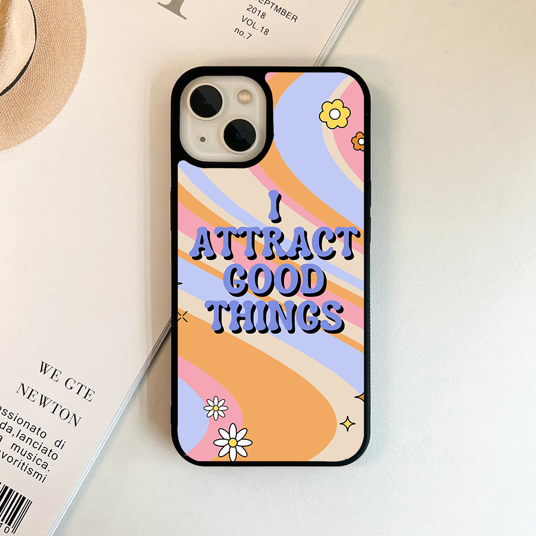 Attract Good Things Printed Protective Case
