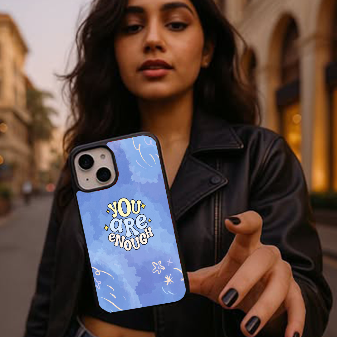 You Are Enough Printed Protective Case