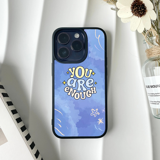 You Are Enough Printed Protective Case
