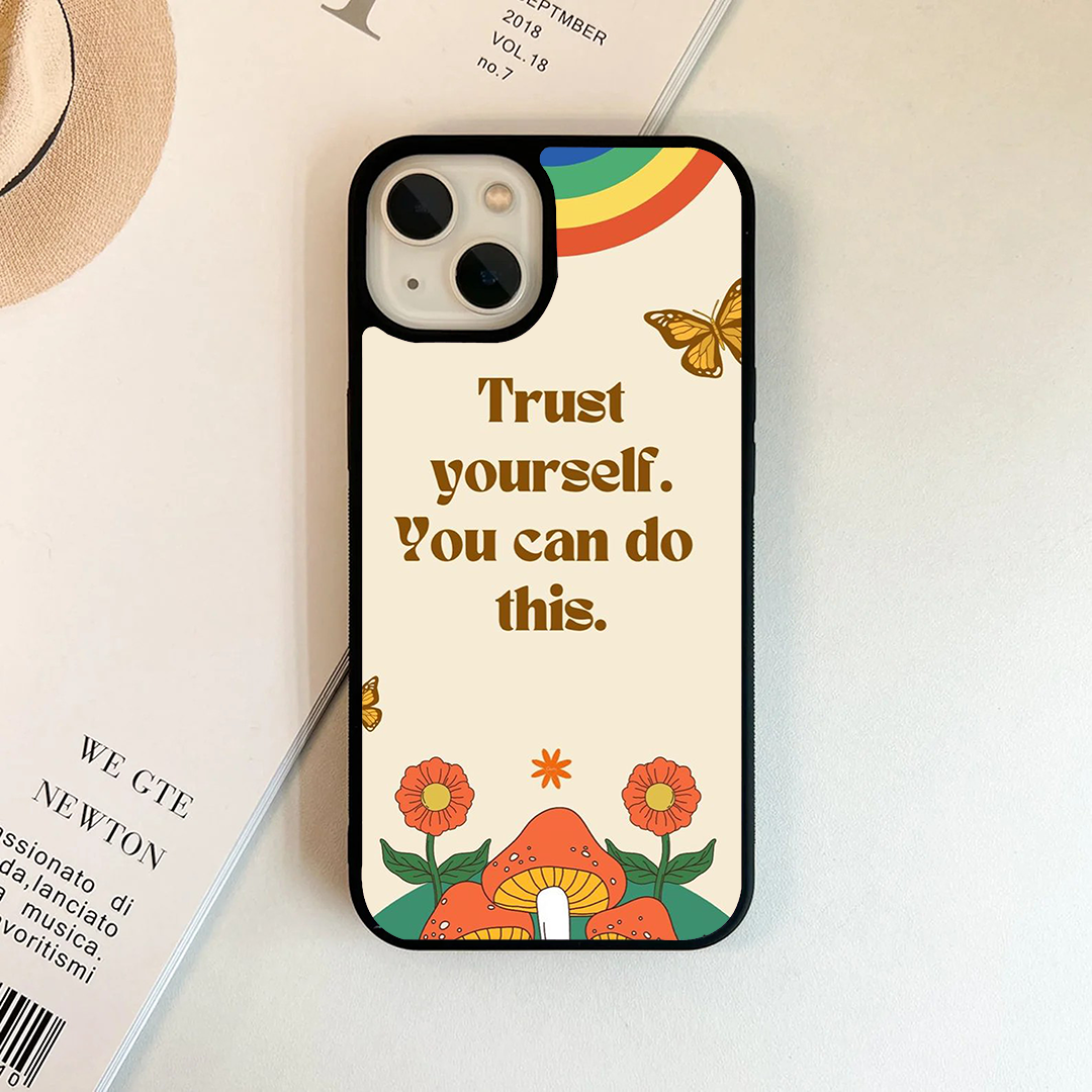 Trust Yourself Printed Protective Case