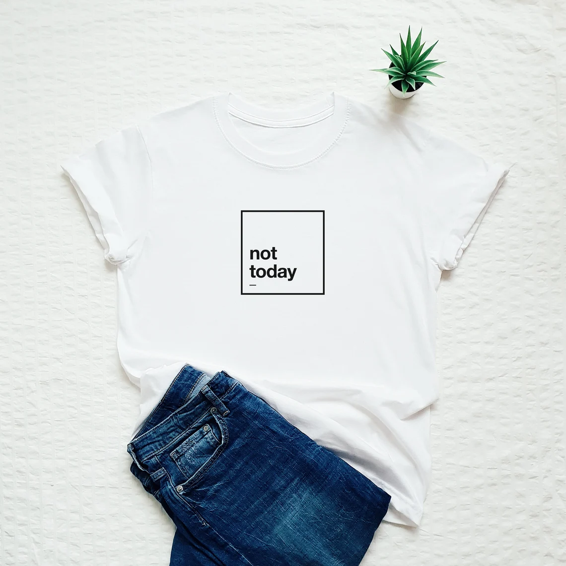 Not Today Printed Unisex T-Shirt