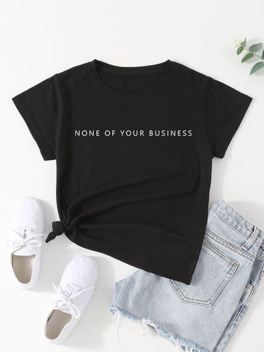 None Of Your Business Printed Unisex T-Shirt