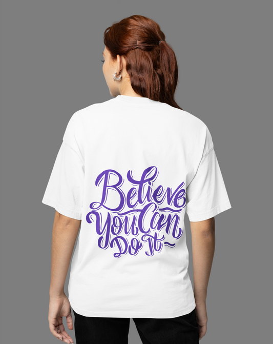 Believe You Can Do It Oversized White Printed Tshirt Unisex
