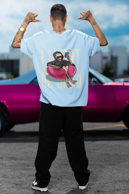 I Might as Well Be Dead Oversized Baby Blue  Front and Back Printed T-shirt Unisex