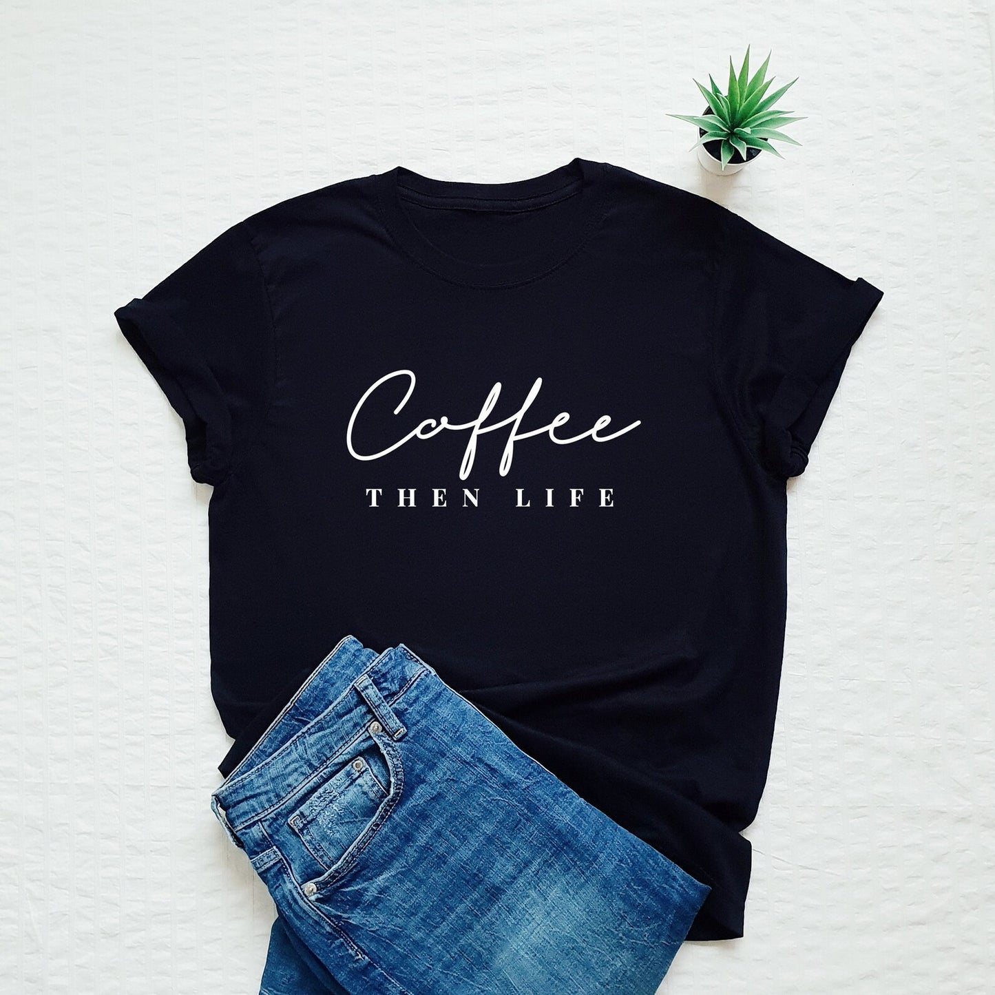 Coffee Then Life Printed Unisex T-Shirt