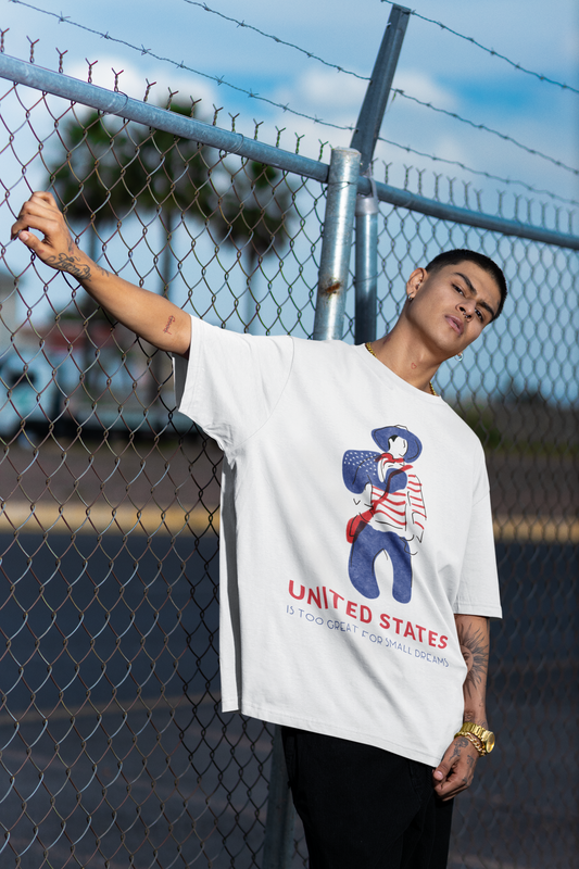 United States is Too Great For Small Dreams Oversized White Printed Tshirt Unisex