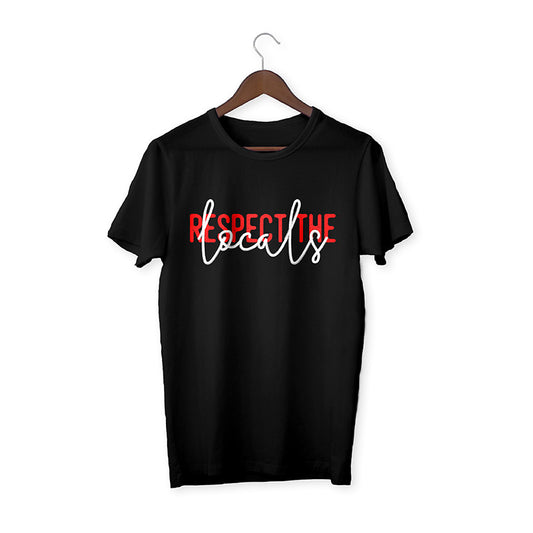 Respect The Locals Unisex T-Shirt